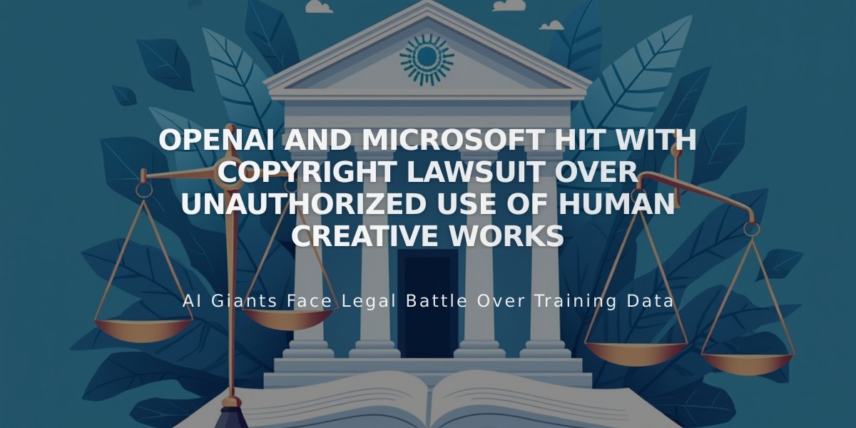 OpenAI and Microsoft Hit with Copyright Lawsuit Over Unauthorized Use of Human Creative Works