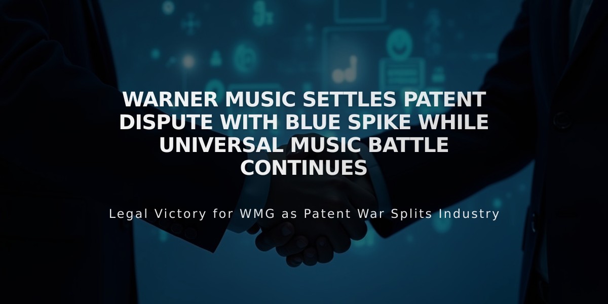 Warner Music Settles Patent Dispute with Blue Spike While Universal Music Battle Continues