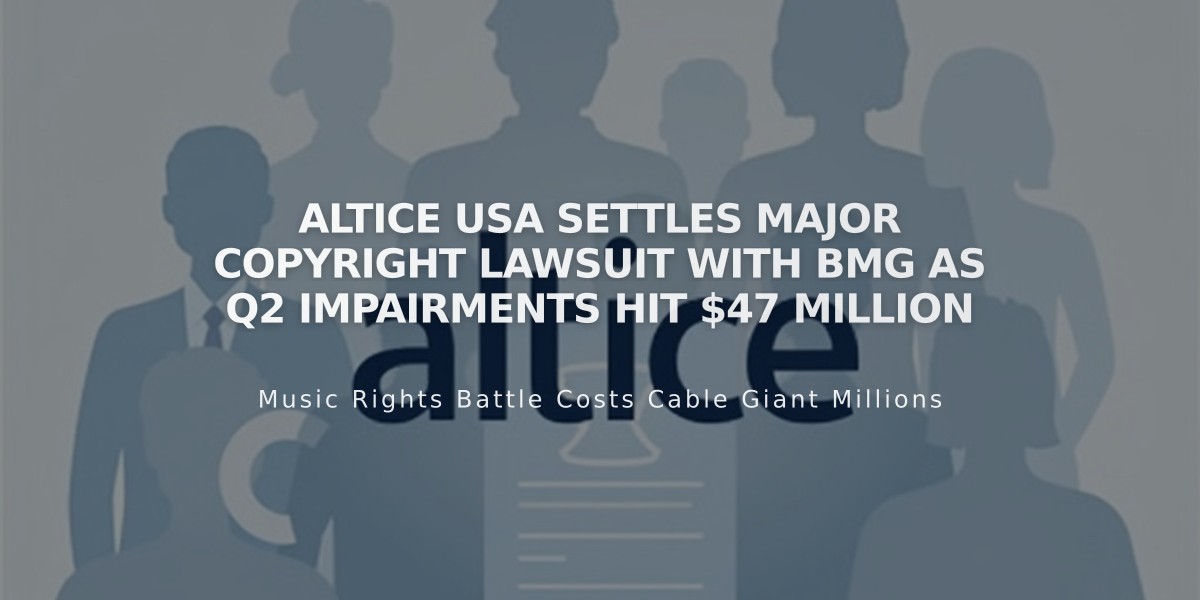 Altice USA Settles Major Copyright Lawsuit with BMG as Q2 Impairments Hit $47 Million