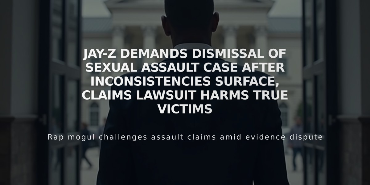 Jay-Z Demands Dismissal of Sexual Assault Case After Inconsistencies Surface, Claims Lawsuit Harms True Victims