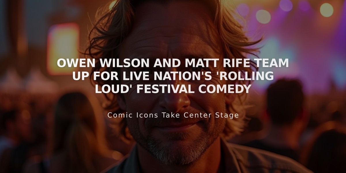 Owen Wilson and Matt Rife Team Up for Live Nation's 'Rolling Loud' Festival Comedy