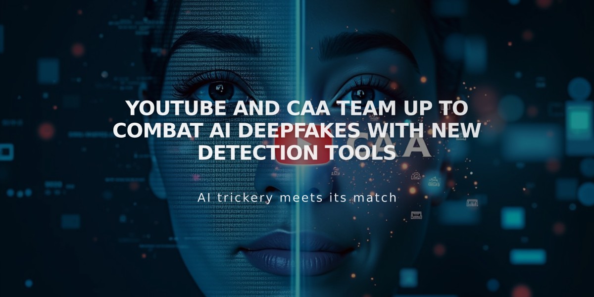 YouTube and CAA Team Up to Combat AI Deepfakes with New Detection Tools