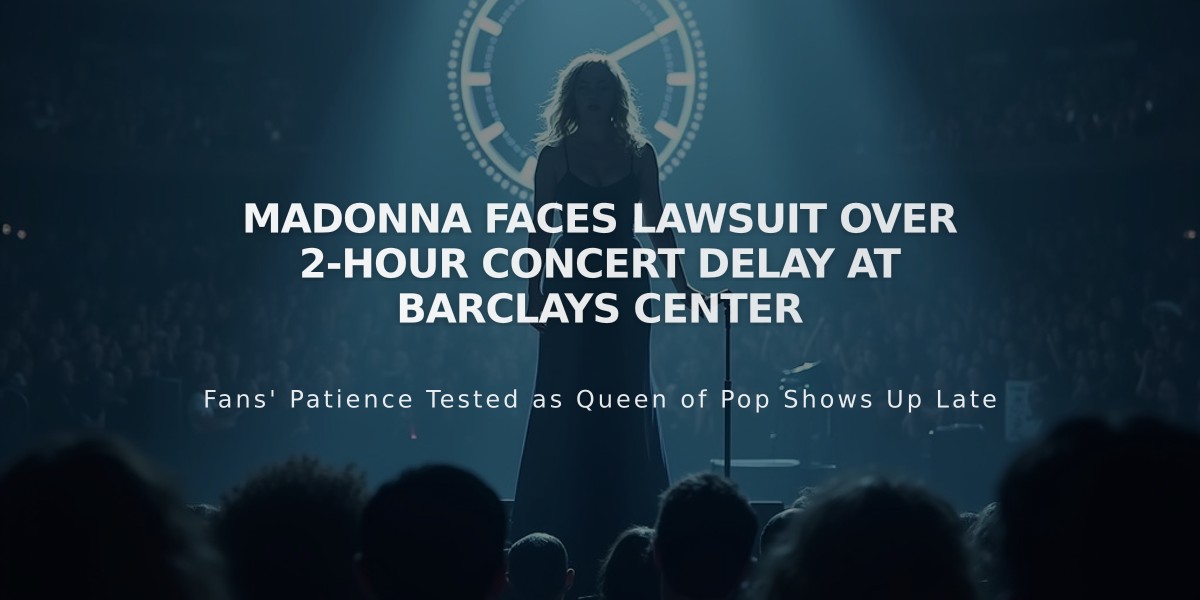 Madonna Faces Lawsuit Over 2-Hour Concert Delay at Barclays Center