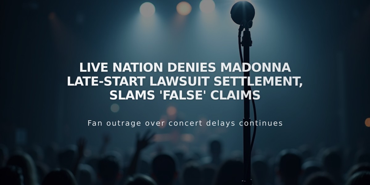 Live Nation Denies Madonna Late-Start Lawsuit Settlement, Slams 'False' Claims