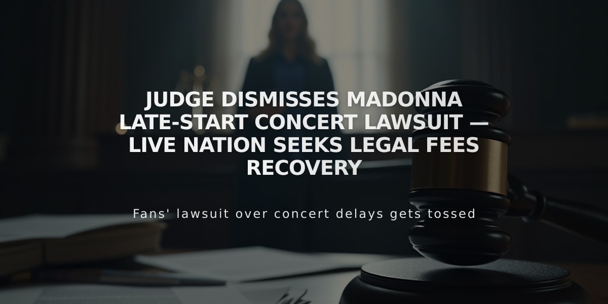 Judge Dismisses Madonna Late-Start Concert Lawsuit — Live Nation Seeks Legal Fees Recovery