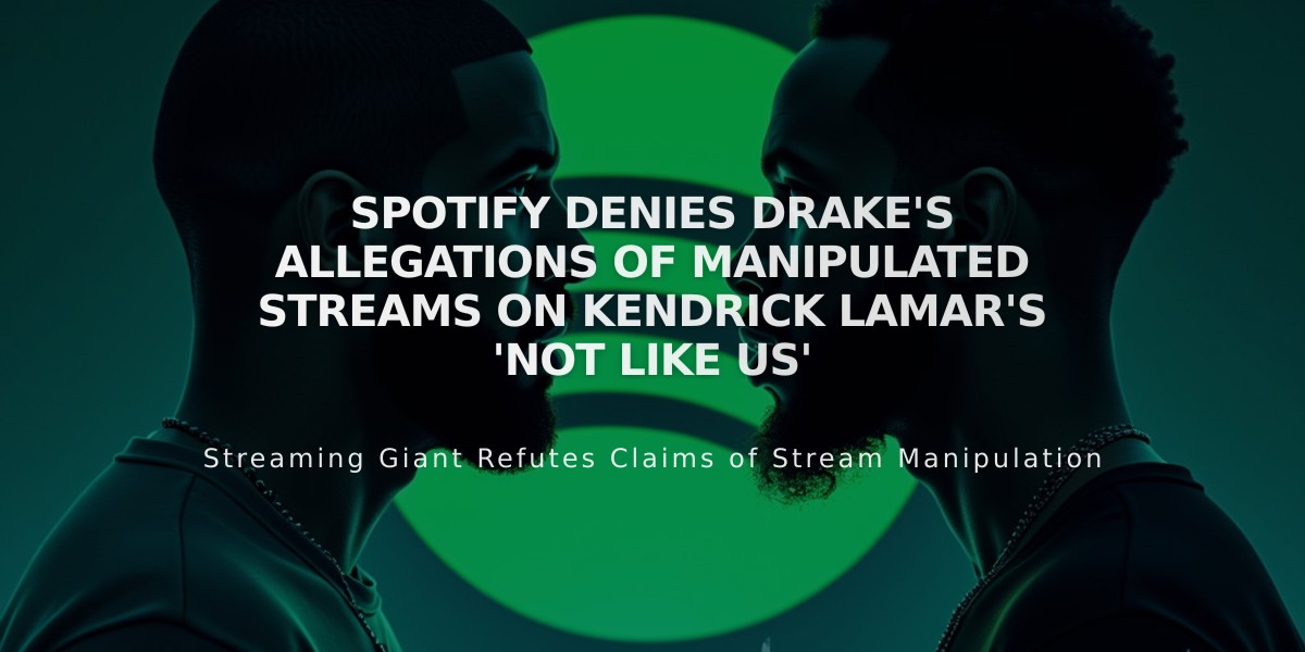 Spotify Denies Drake's Allegations of Manipulated Streams on Kendrick Lamar's 'Not Like Us'