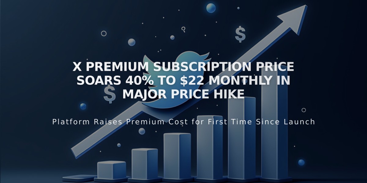 X Premium Subscription Price Soars 40% to $22 Monthly in Major Price Hike