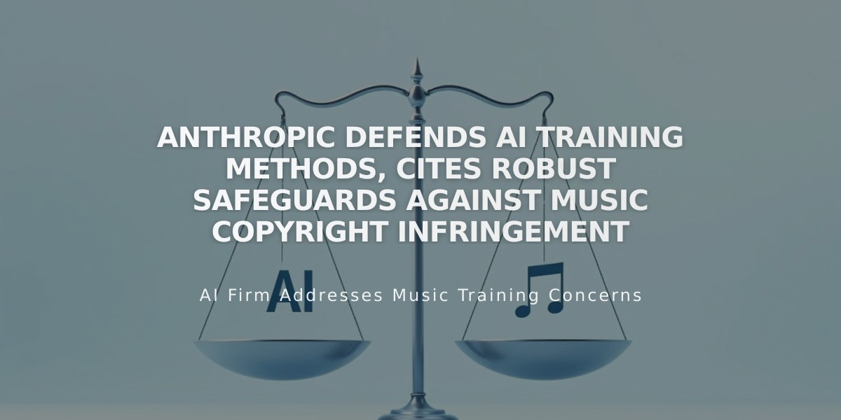 Anthropic Defends AI Training Methods, Cites Robust Safeguards Against Music Copyright Infringement