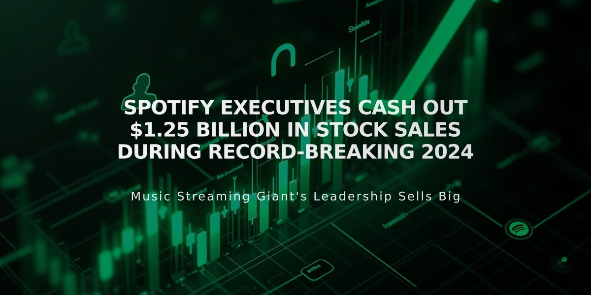 Spotify Executives Cash Out $1.25 Billion in Stock Sales During Record-Breaking 2024