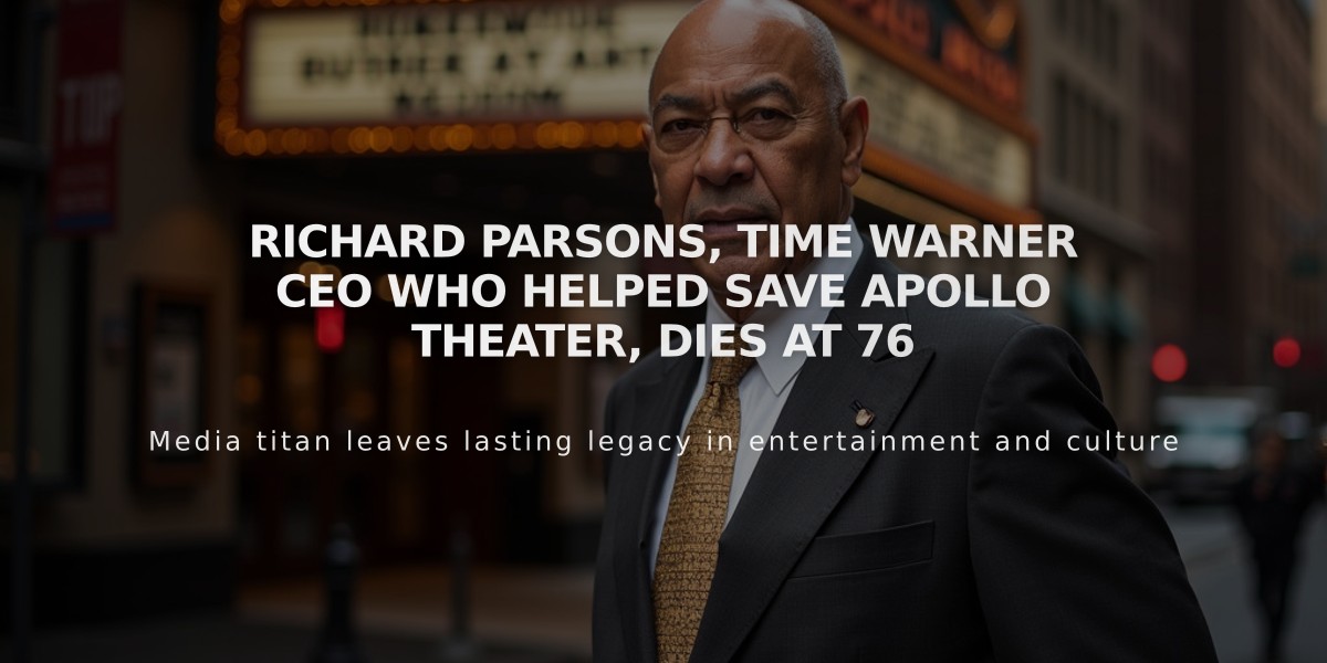 Richard Parsons, Time Warner CEO Who Helped Save Apollo Theater, Dies at 76