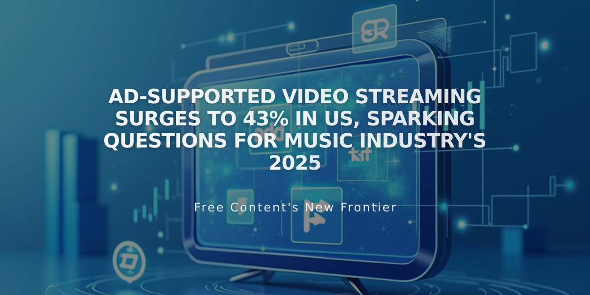 Ad-Supported Video Streaming Surges to 43% in US, Sparking Questions for Music Industry's 2025