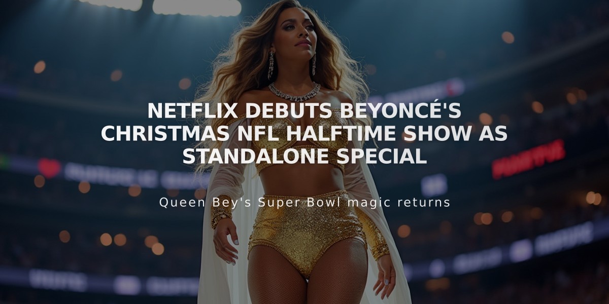 Netflix Debuts Beyoncé's Christmas NFL Halftime Show as Standalone Special