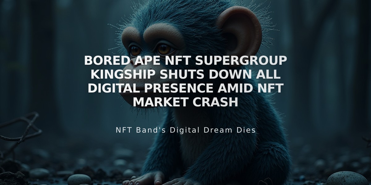 Bored Ape NFT Supergroup Kingship Shuts Down All Digital Presence Amid NFT Market Crash