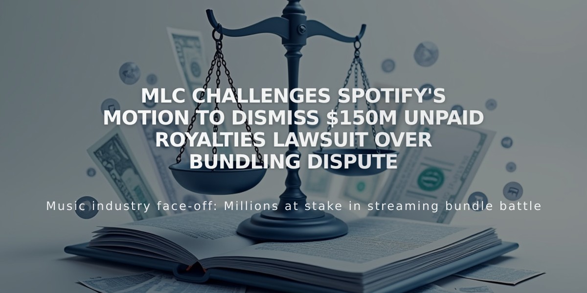 MLC Challenges Spotify's Motion to Dismiss $150M Unpaid Royalties Lawsuit Over Bundling Dispute