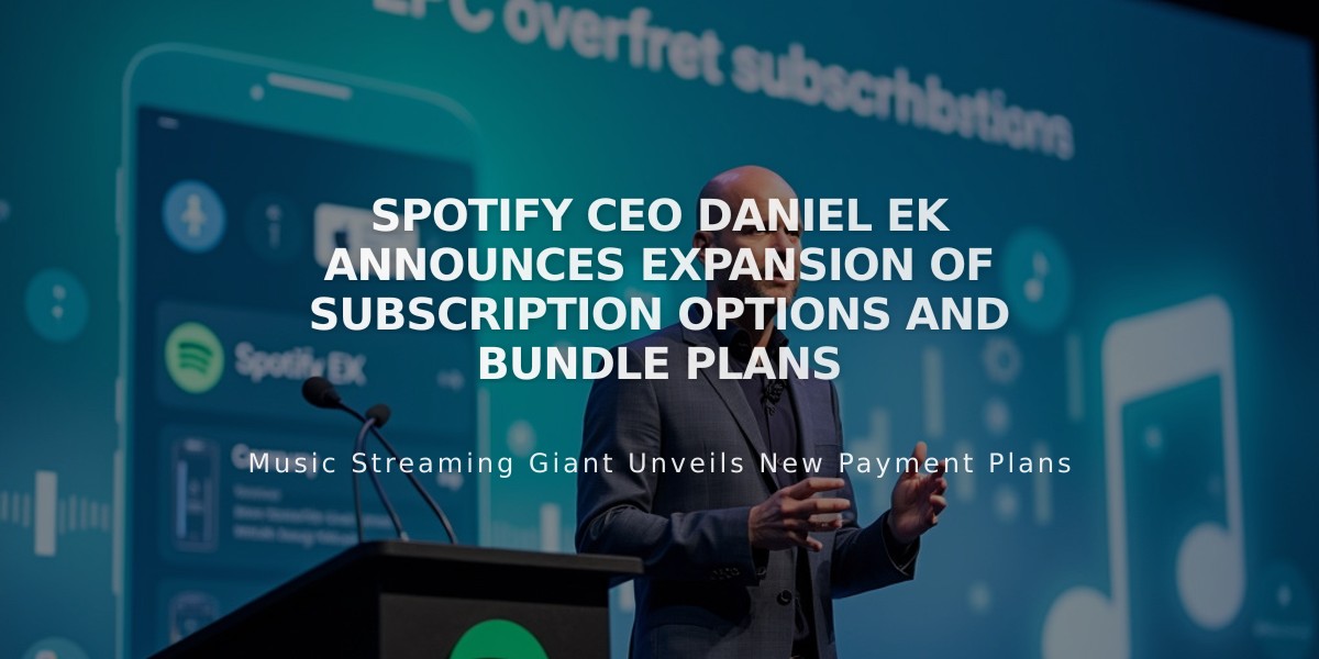 Spotify CEO Daniel Ek Announces Expansion of Subscription Options and Bundle Plans