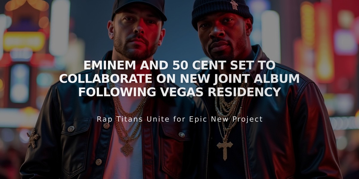 Eminem and 50 Cent Set to Collaborate on New Joint Album Following Vegas Residency