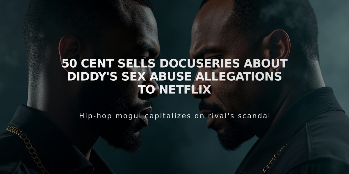 50 Cent Sells Docuseries About Diddy's Sex Abuse Allegations to Netflix