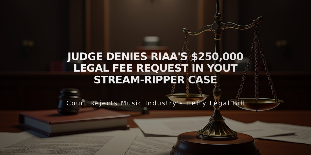 Judge Denies RIAA's $250,000 Legal Fee Request in Yout Stream-Ripper Case