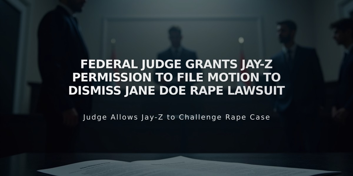 Federal Judge Grants Jay-Z Permission to File Motion to Dismiss Jane Doe Rape Lawsuit