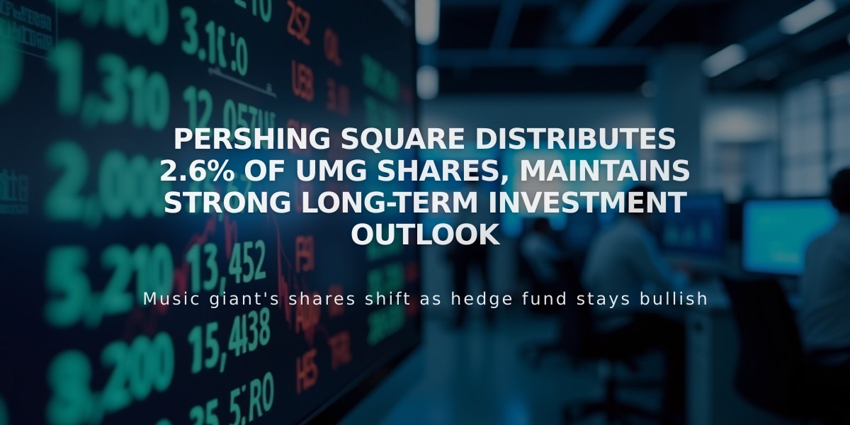 Pershing Square Distributes 2.6% of UMG Shares, Maintains Strong Long-Term Investment Outlook