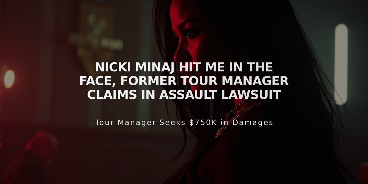 Nicki Minaj Hit Me in the Face, Former Tour Manager Claims in Assault Lawsuit