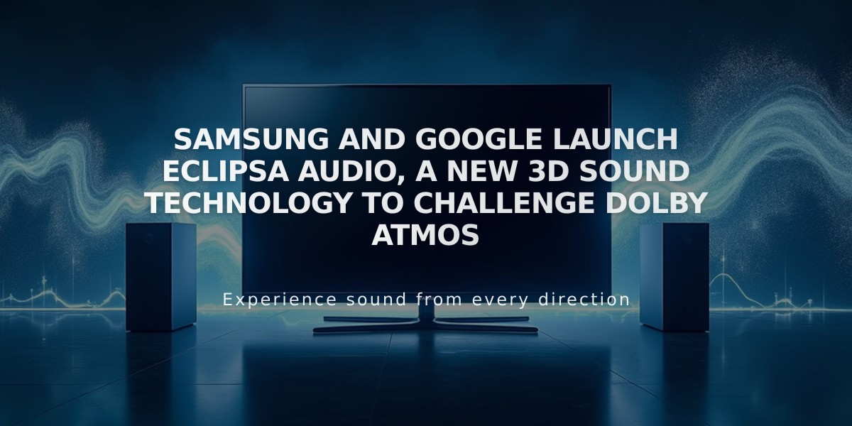 Samsung and Google Launch Eclipsa Audio, a New 3D Sound Technology to Challenge Dolby Atmos