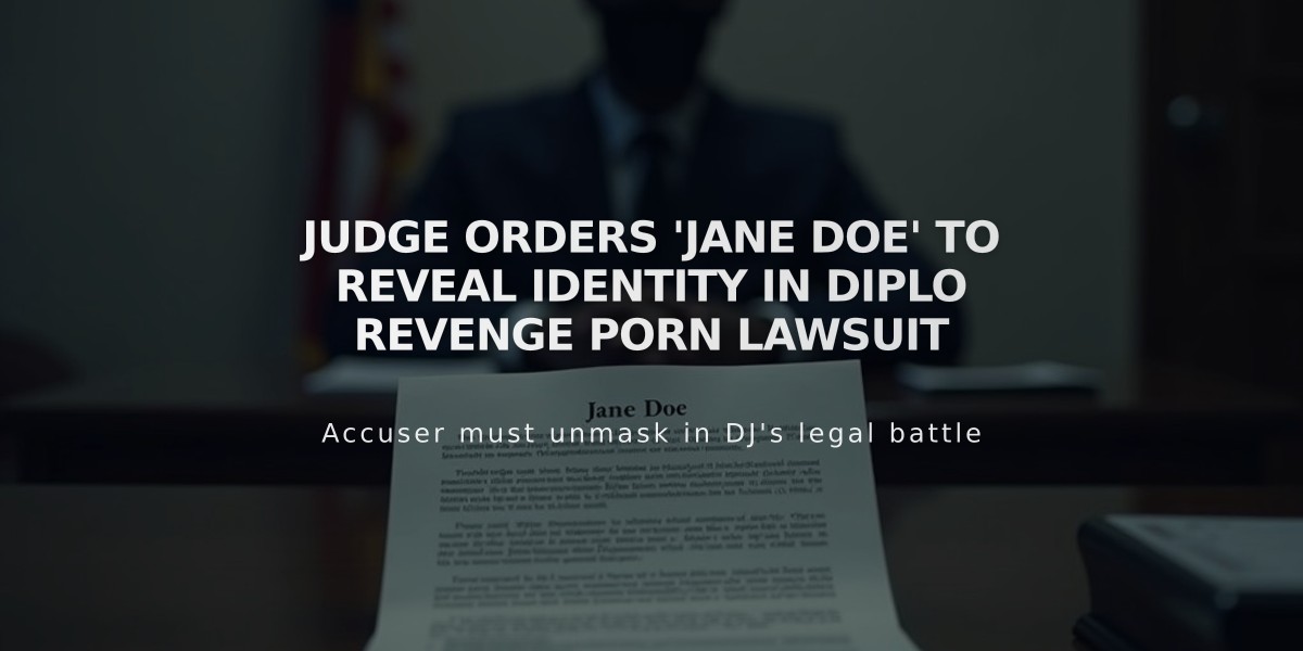 Judge Orders 'Jane Doe' to Reveal Identity in Diplo Revenge Porn Lawsuit