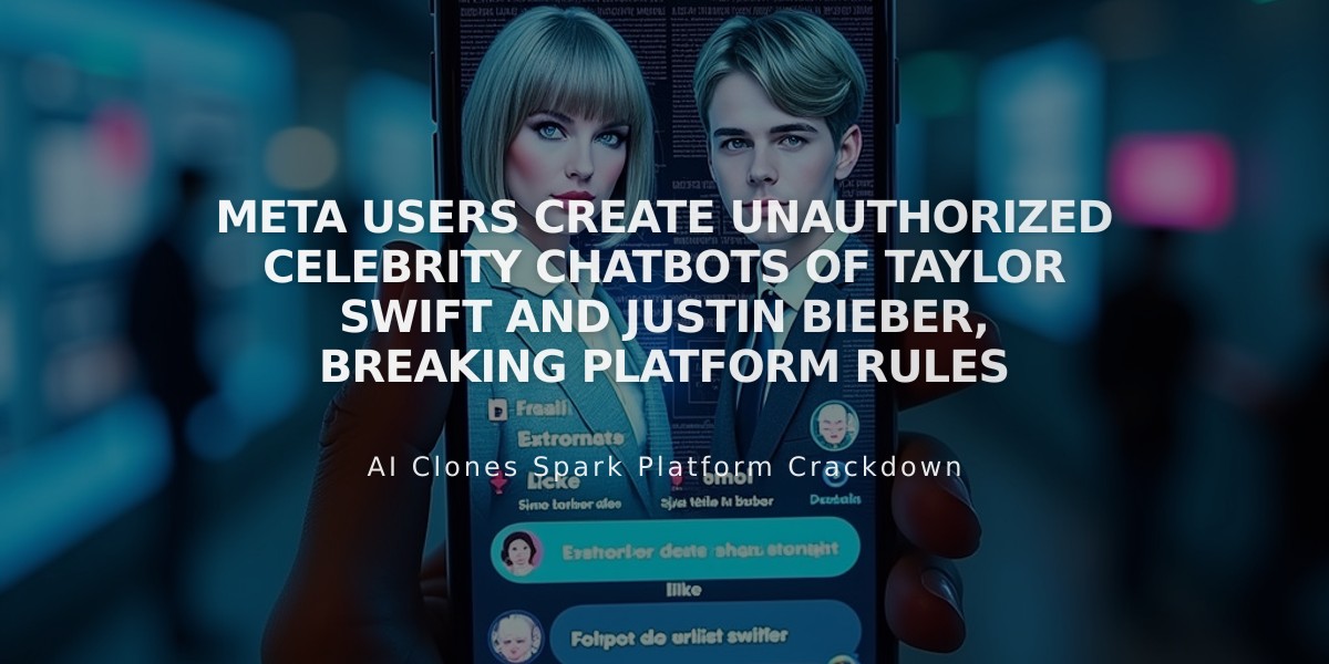 Meta Users Create Unauthorized Celebrity Chatbots of Taylor Swift and Justin Bieber, Breaking Platform Rules