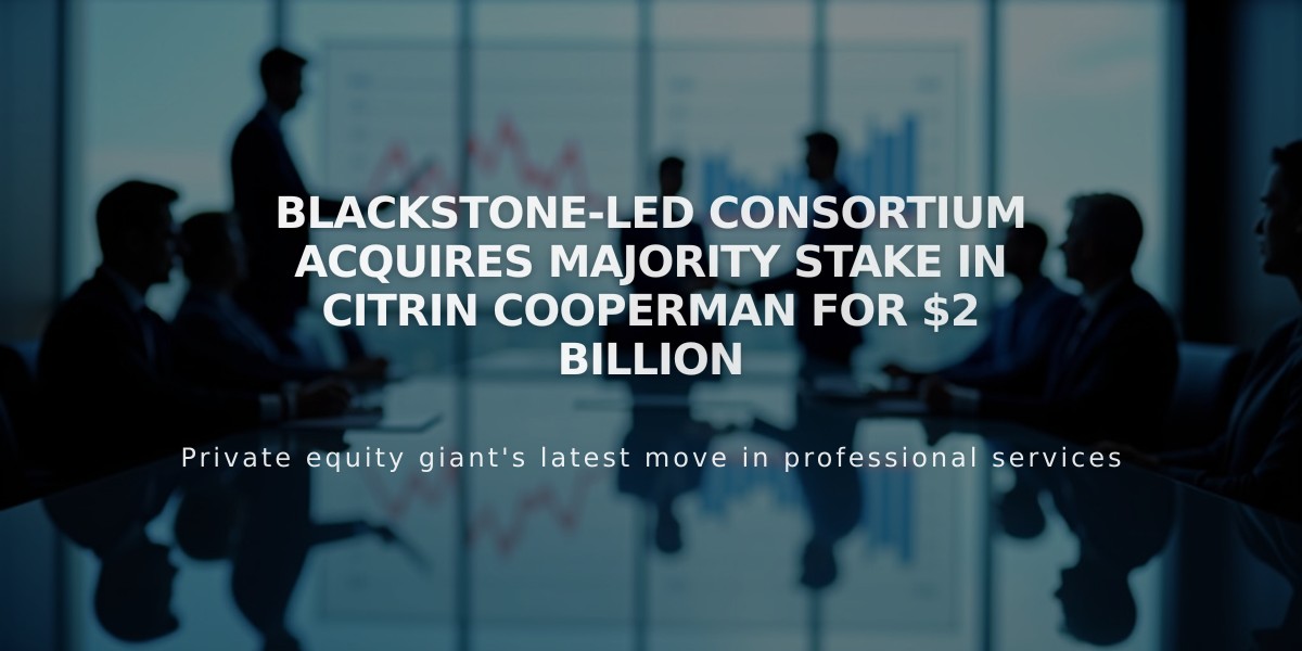 Blackstone-Led Consortium Acquires Majority Stake in Citrin Cooperman for $2 Billion