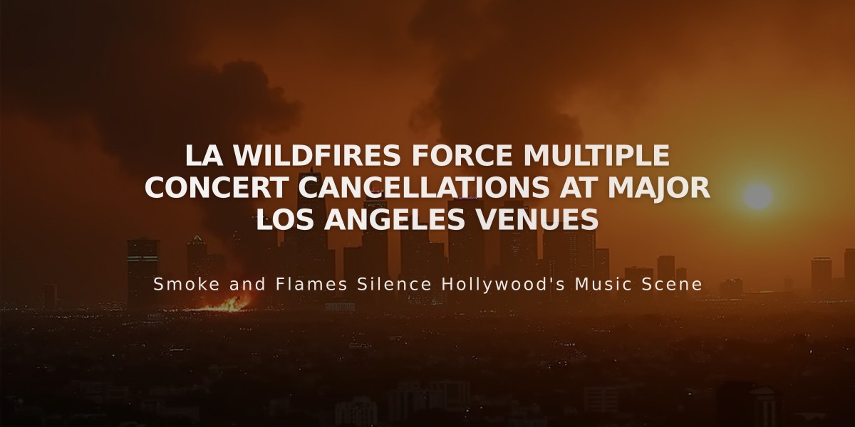 LA Wildfires Force Multiple Concert Cancellations at Major Los Angeles Venues