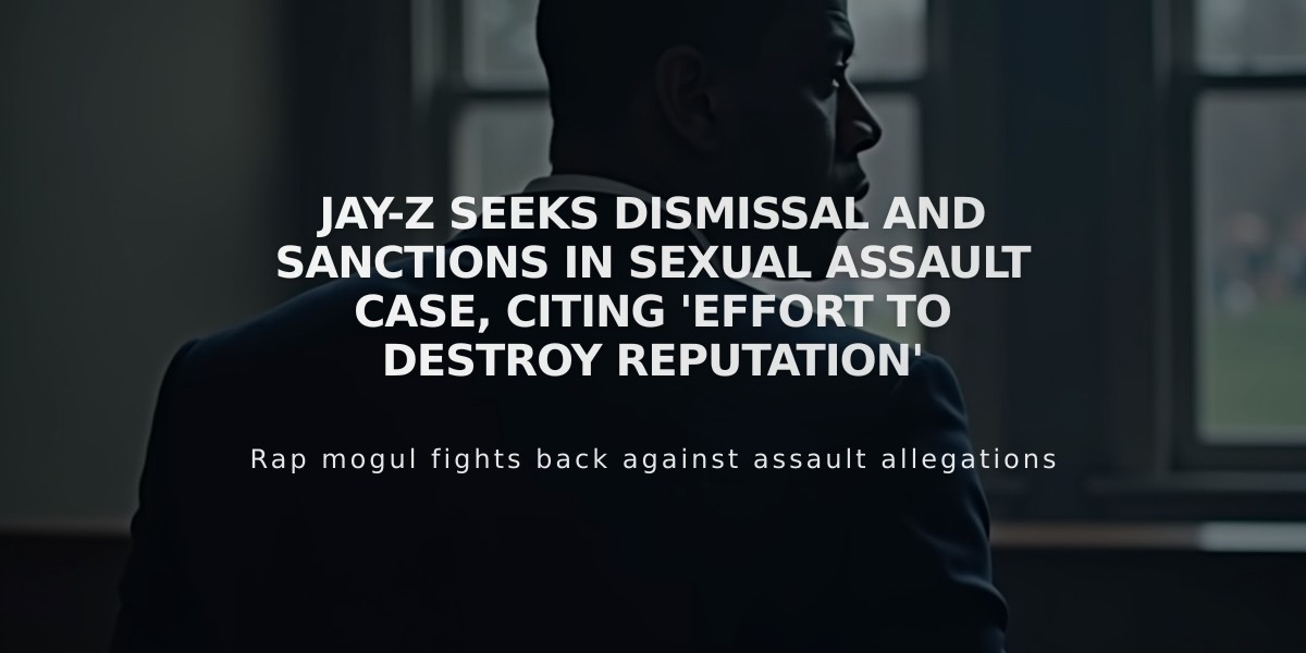 Jay-Z Seeks Dismissal and Sanctions in Sexual Assault Case, Citing 'Effort to Destroy Reputation'