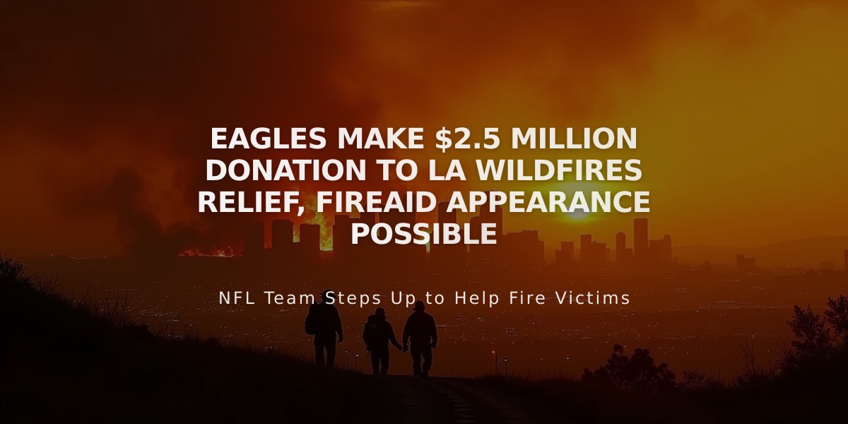 Eagles Make $2.5 Million Donation to LA Wildfires Relief, FireAid Appearance Possible