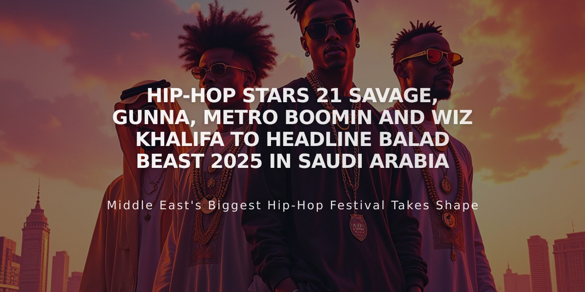 Hip-Hop Stars 21 Savage, Gunna, Metro Boomin and Wiz Khalifa to Headline Balad Beast 2025 in Saudi Arabia