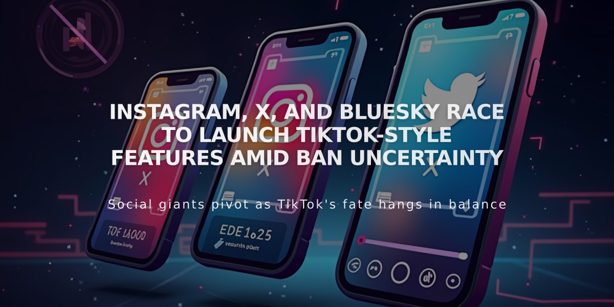 Instagram, X, and Bluesky Race to Launch TikTok-Style Features Amid Ban Uncertainty