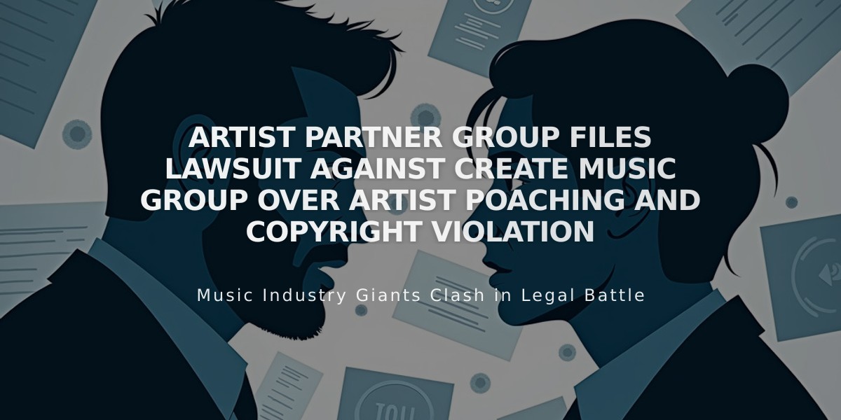 Artist Partner Group Files Lawsuit Against Create Music Group Over Artist Poaching and Copyright Violation