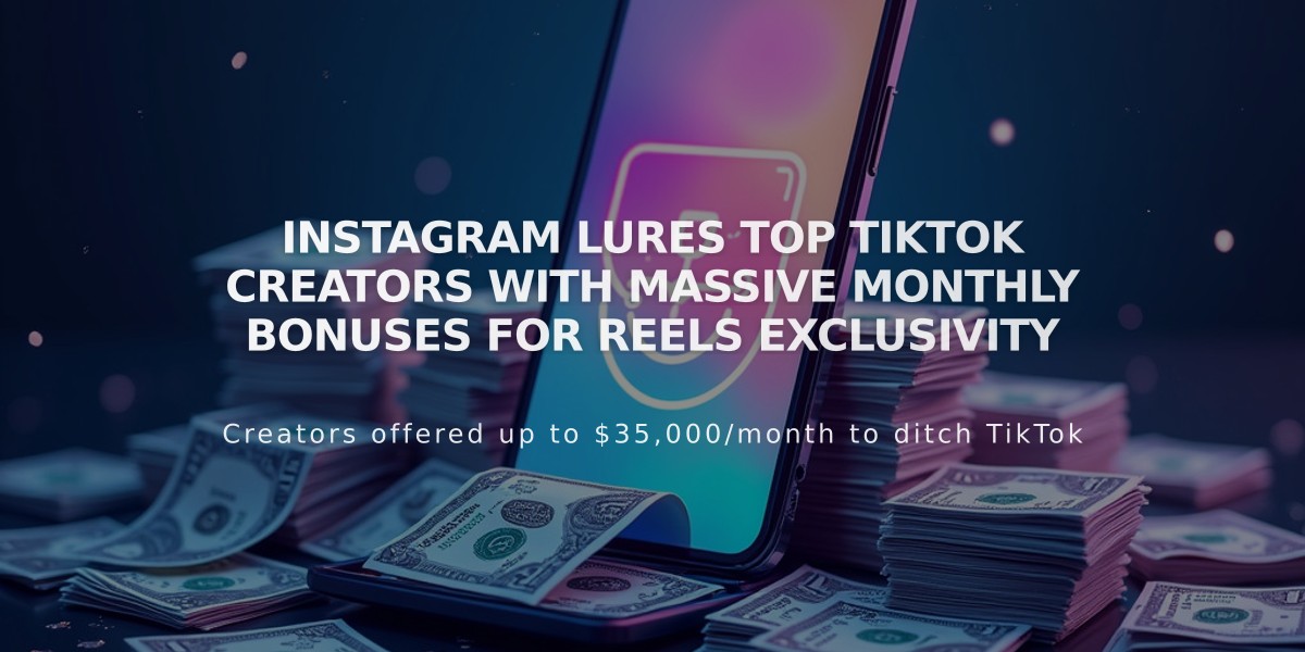 Instagram Lures Top TikTok Creators With Massive Monthly Bonuses for Reels Exclusivity