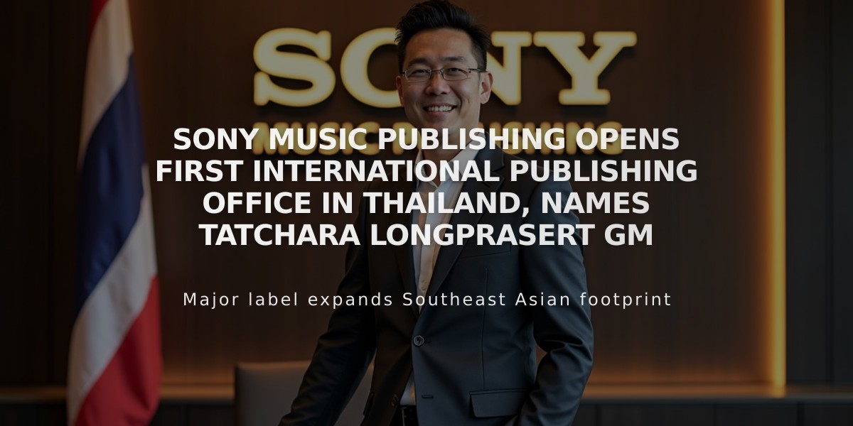 Sony Music Publishing Opens First International Publishing Office in Thailand, Names Tatchara Longprasert GM