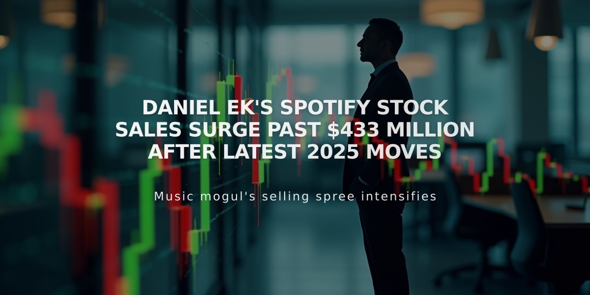 Daniel Ek's Spotify Stock Sales Surge Past $433 Million After Latest 2025 Moves