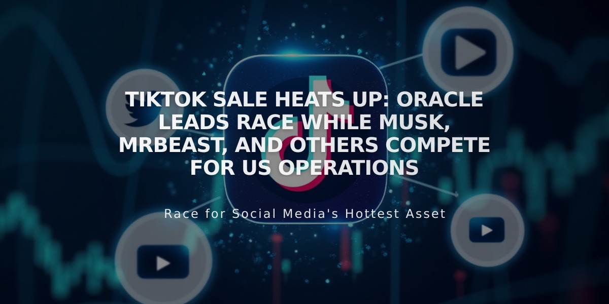 TikTok Sale Heats Up: Oracle Leads Race While Musk, MrBeast, and Others Compete for US Operations