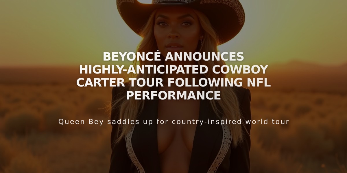 Beyoncé Announces Highly-Anticipated Cowboy Carter Tour Following NFL Performance