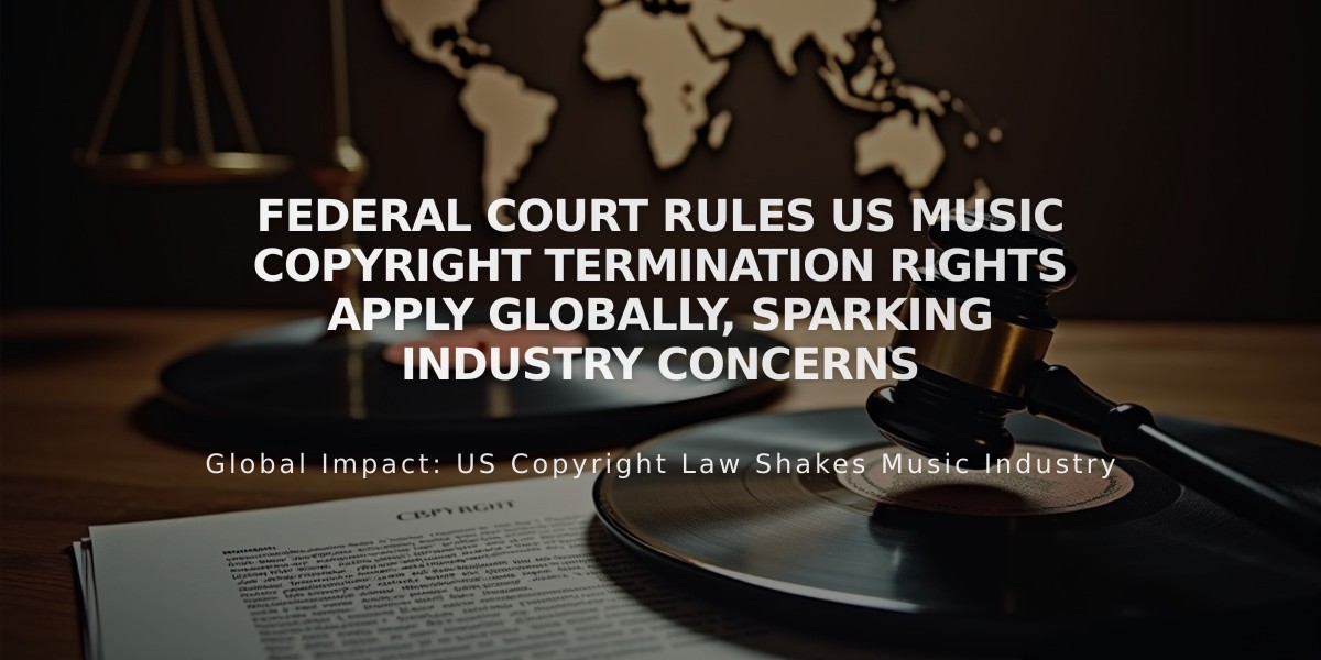 Federal Court Rules US Music Copyright Termination Rights Apply Globally, Sparking Industry Concerns