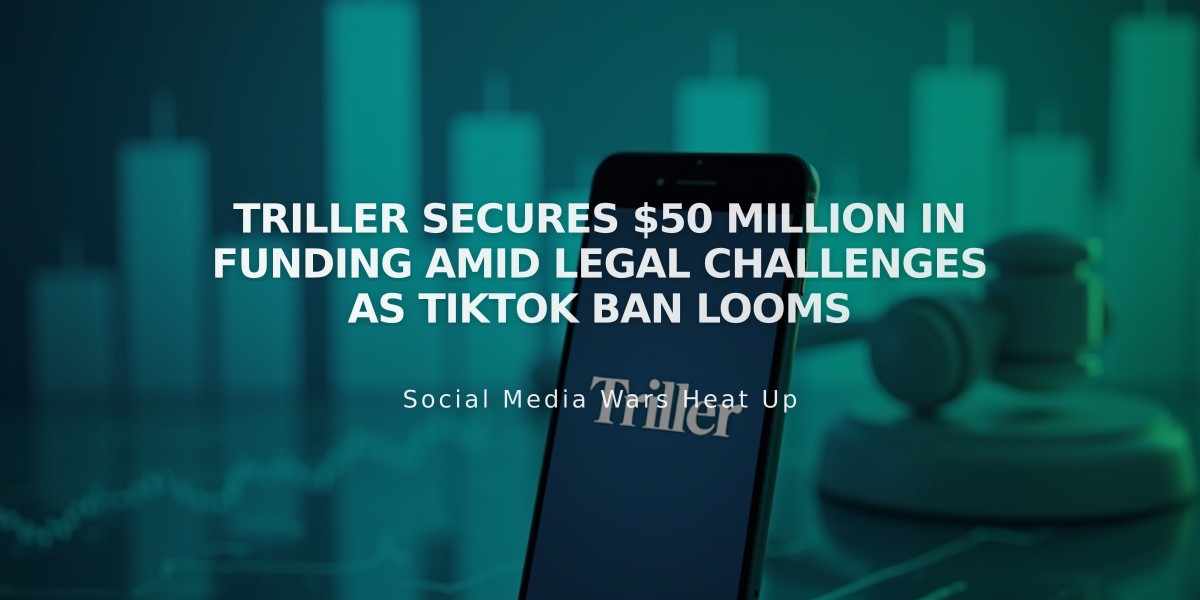 Triller Secures $50 Million in Funding Amid Legal Challenges as TikTok Ban Looms