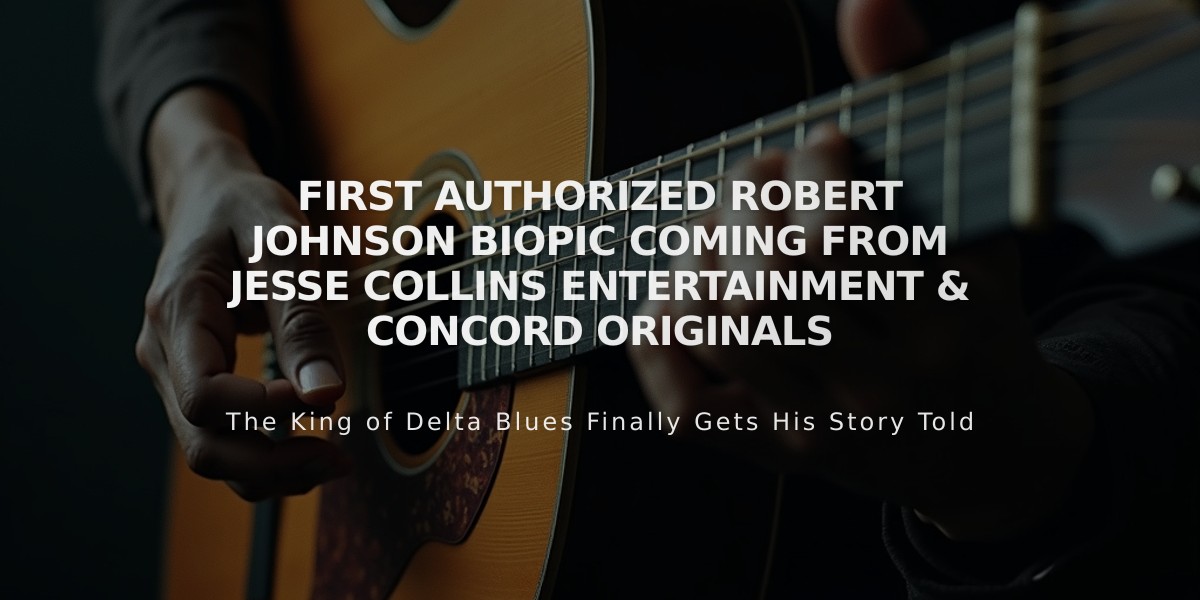 First Authorized Robert Johnson Biopic Coming From Jesse Collins Entertainment & Concord Originals