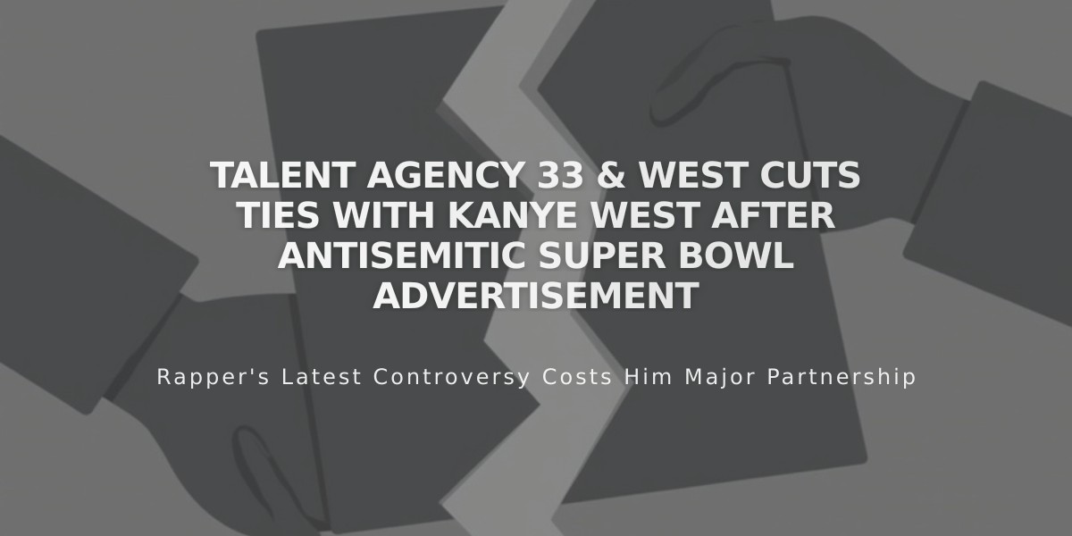 Talent Agency 33 & West Cuts Ties With Kanye West After Antisemitic Super Bowl Advertisement