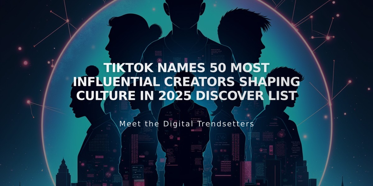 TikTok Names 50 Most Influential Creators Shaping Culture in 2025 Discover List