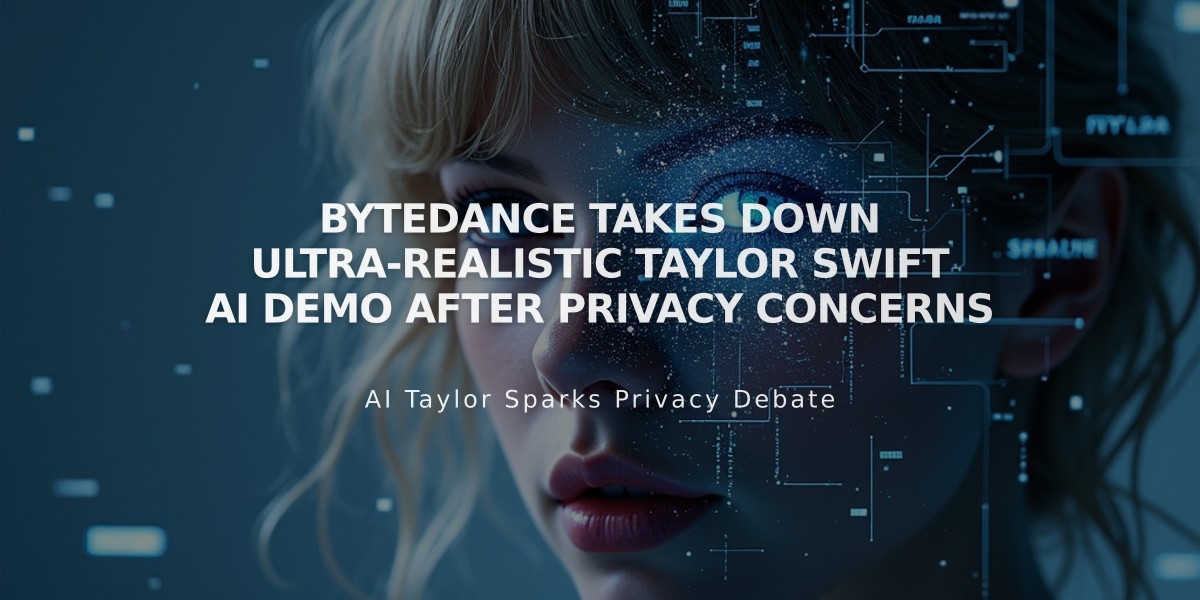 ByteDance Takes Down Ultra-Realistic Taylor Swift AI Demo After Privacy Concerns