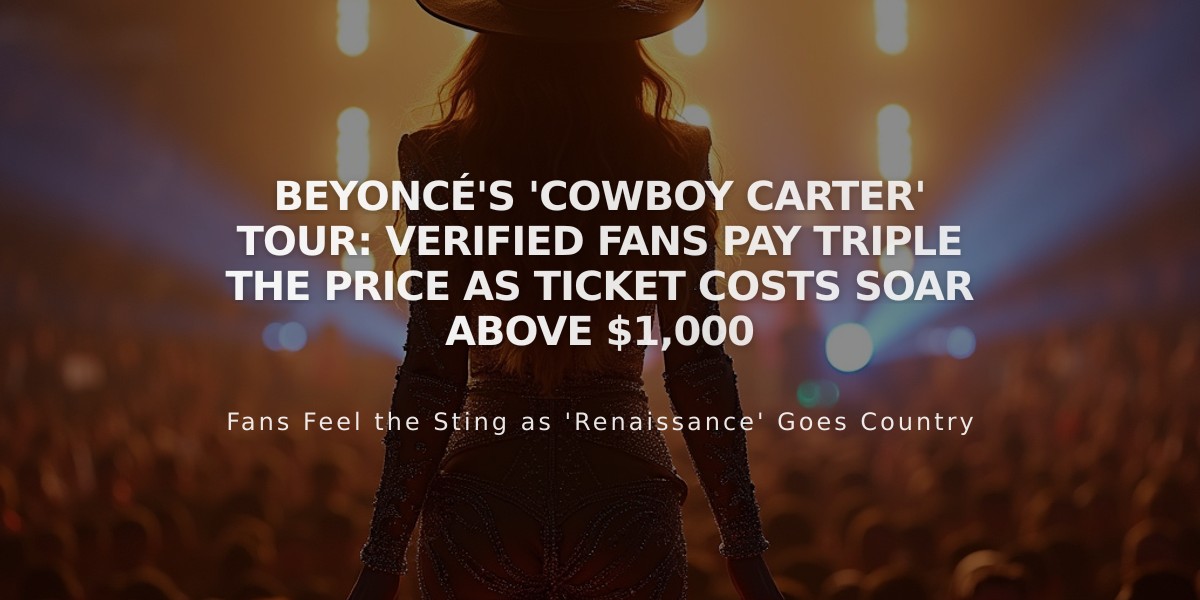 Beyoncé's 'Cowboy Carter' Tour: Verified Fans Pay Triple the Price as Ticket Costs Soar Above $1,000