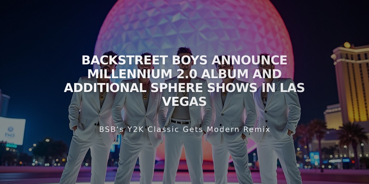 Backstreet Boys Announce Millennium 2.0 Album and Additional Sphere Shows in Las Vegas