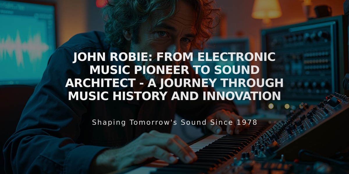 John Robie: From Electronic Music Pioneer to Sound Architect - A Journey Through Music History and Innovation