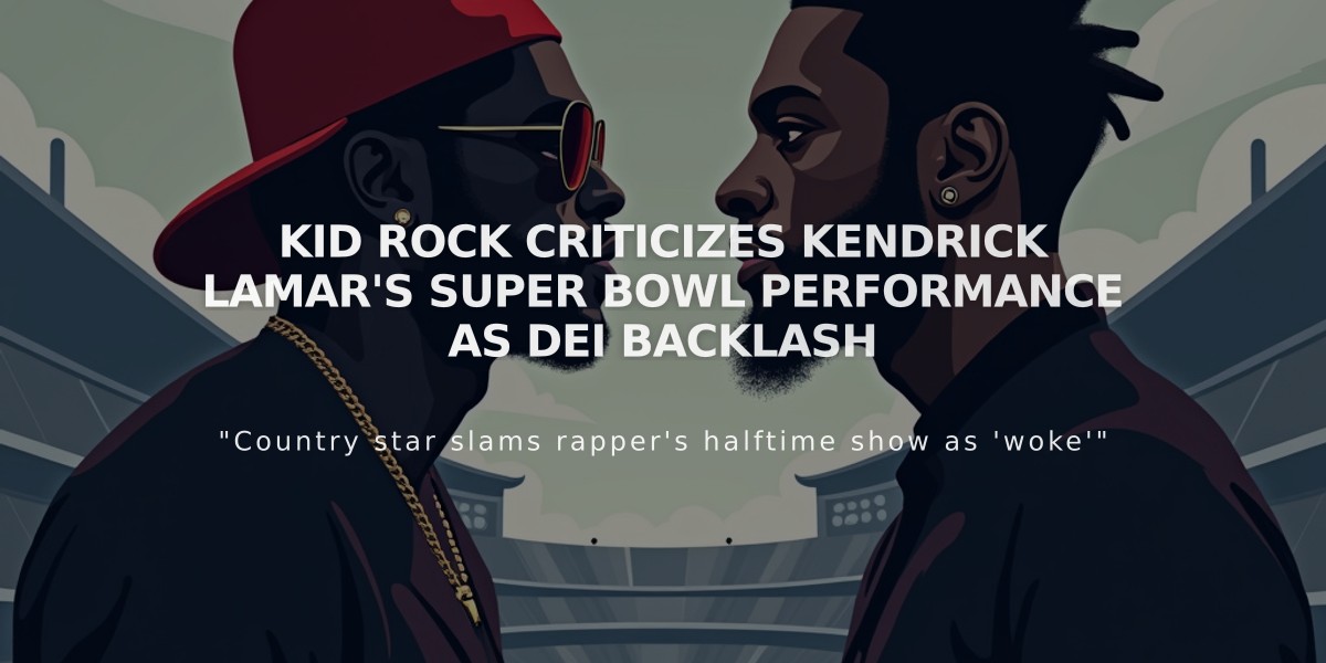 Kid Rock Criticizes Kendrick Lamar's Super Bowl Performance as DEI Backlash